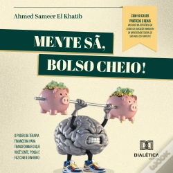 Capa do artigo Mente Sã, Bolso Cheio! O Poder Da Terapia Financeira Para Transformar O Que Você Sente, Pensa E Faz Com O Dinheiro