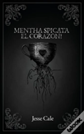 Mentha Spicata El Corazon!