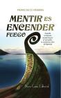 Mentir Es Encender Fuego - Preview