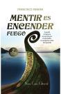 Mentir Es Encender Fuego   - Preview