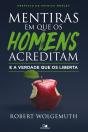 Mentiras Em Que Os Homens Acreditam E A Verdade Que Os Liberta - Preview