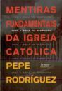 Mentiras Fundamentais da Igreja Católica - Preview