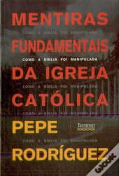 Mentiras Fundamentais da Igreja Católica