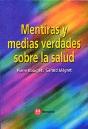 Mentiras Y Medias Verdades Sobre Salud - Preview