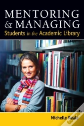 Mentoring And Managing Students In The Academic Library