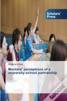 Mentors' Perceptions Of A University-School Partnership