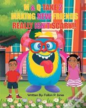 M&Q Take 2 Making New Friends Really Isn'T Scary!!