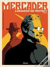 Mercader, L'Assassin De Trotsky Tome 1