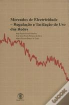 Mercados de Electricidade - Regulação e Tarifação de Uso das Redes