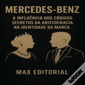 Capa do artigo Mercedes-Benz: A Influência Dos Códigos Secretos Da Aristocracia Na Identidade Da Marca