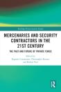 Mercenaries And Security Contractors In The 21st Century - Preview