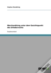 Merchandising Unter Dem Gesichtspunkt Des Urheberrechts