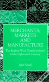Merchants, Markets And Manufacture