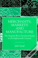 Merchants, Markets And Manufacture