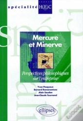 Mercure Et Minerve - Perspectives Philosophiques De L'Entreprise