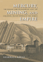 Mercury, Mining, And Empire - Preview