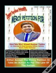 Mercy Petition For Shri Vinod Kumar Yadav, Ex. Ceo, Railway Board