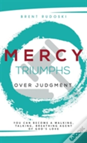 Mercy Triumphs Over Judgment