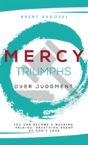 Mercy Triumphs Over Judgment - Preview