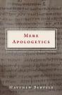 Mere Apologetics: Using The Apostles' Cr - Preview
