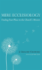 Mere Ecclesiology - Preview