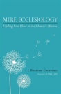 Mere Ecclesiology - Preview