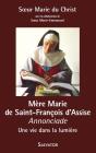 Mère Marie De Saint François D'Assise Annonciade ; Une Vie Dans La Lumière - Preview
