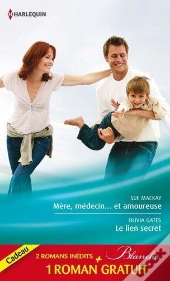 Mere, Medecinet Amoureuse - Le Lien Secret - Dilemme Pour Un Medecin