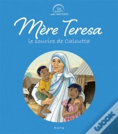 Mère Teresa, Le Sourire De Calcutta