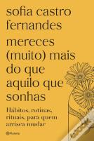 Mereces (Muito) Mais do que Aquilo que Sonhas