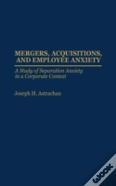 Mergers, Acquisitions And Employee Anxiety