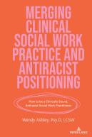 Merging Clinical Social Work Practice And Antiracist Positioning