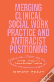 Capa do artigo Merging Clinical Social Work Practice And Antiracist Positioning