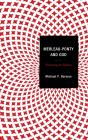 Merleau-Ponty And God - Preview
