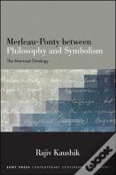Merleau-Ponty Between Philosophy And Symbolism