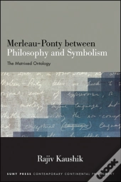 Merleau-Ponty Between Philosophy And Symbolism