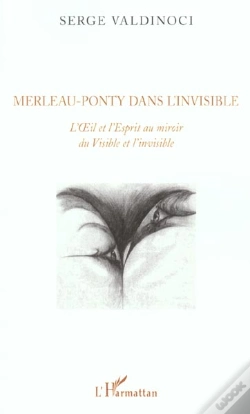 Capa do artigo Merleau-Ponty Dans L'Invisible ; L'Oeil Et L'Esprit Au Miroir Du Visible Et L'Invisible