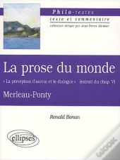 Merleau-Ponty, La Prose Du Monde 'La Perception D'Autrui Et Le Dialogue' (Extrait Du Chapitre V)