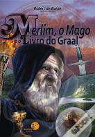 Merlim, o Mago e o Livro do Graal