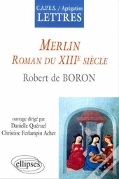 Merlin, Roman Du Xiiie Siècle