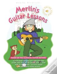Merlin'S Guitar Lessons - Based On The Classical Guitar Method
