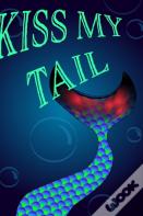 Mermaid Notebook - Kiss My Tail