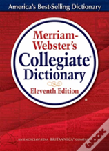 Merriam-Webster'S Collegiate Dictionary, Eleventh  Edition