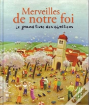 Capa do artigo Merveilles De Notre Foi ; Le Grand Livre Des Chrétiens