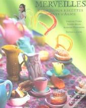 Merveilles, Delicieuses Recettes Au Pays D'Alice