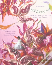 Merveilles, Delicieuses Recettes Au Pays D'Alice