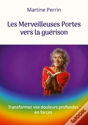 Capa do artigo Merveilleuses Portes Vers Guerison - Transformez Vos Douleurs Profo