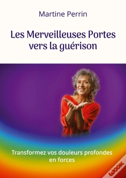 Capa do artigo Merveilleuses Portes Vers Guerison - Transformez Vos Douleurs Profo