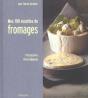 Mes 100 Recettes De Fromages - Preview