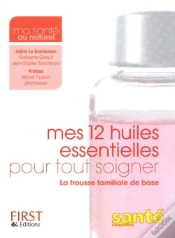 Capa do artigo Mes 12 Huiles Essentielles Pour Tout Soigner ; La Trousse Familiale De Base